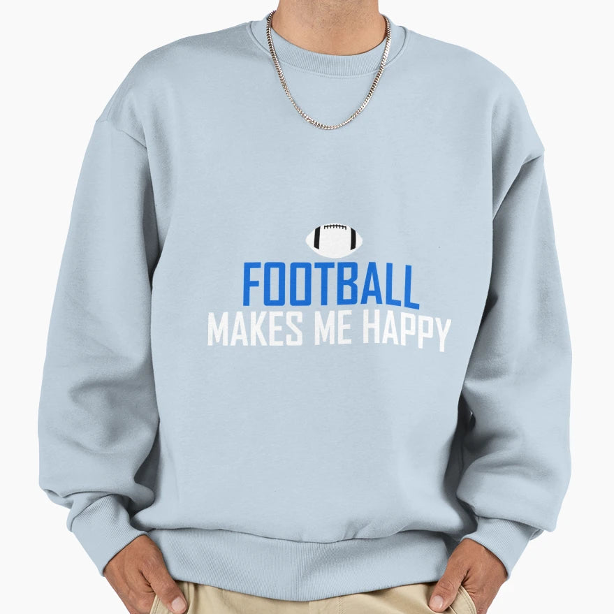 American Football Makes Me Happy T-Shirt - Trendy Graphic Men Women - T-Shirt, Sweatshirt, Hoodie