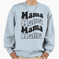Mama Sweatshirt - Casual Everyday Wear Unisex - T-Shirt, Sweatshirt, Hoodie