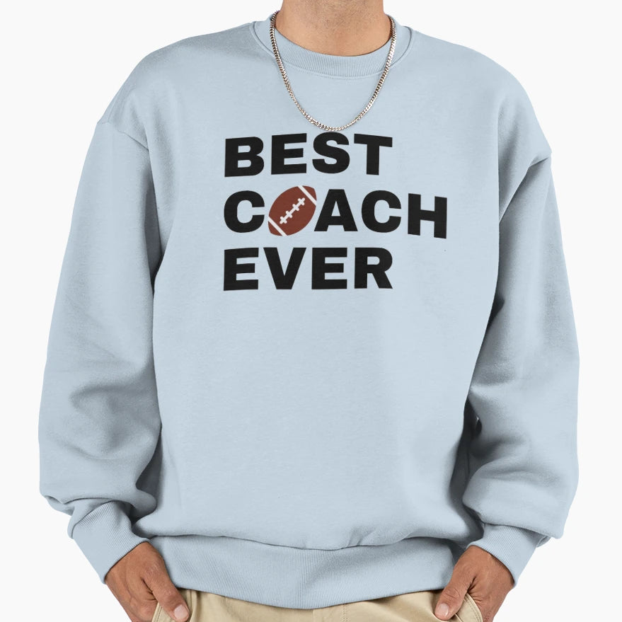 Best Coach Ever Football Black Sweatshirt - Unique Graphic Unisex - T-Shirt, Sweatshirt, Hoodie
