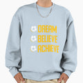Soccer Motivation Dream Believe Sweatshirt - Graphic Print for Adults - T-Shirt, Sweatshirt, Hoodie