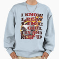 I Know I Play Like Try And Keep Up Sweatshirt - Aesthetic Graphic Unisex - T-Shirt, Sweatshirt, Hoodie