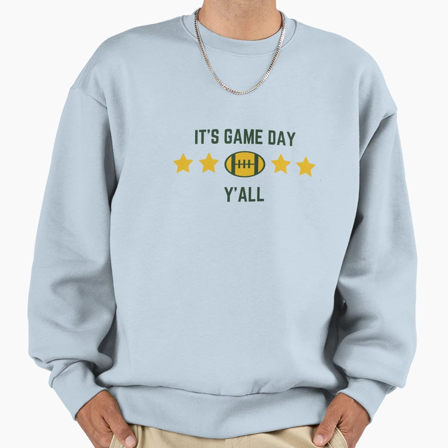 Its Game Day Yall Sweatshirt - Streetwear Style Unisex - T-Shirt, Sweatshirt, Hoodie