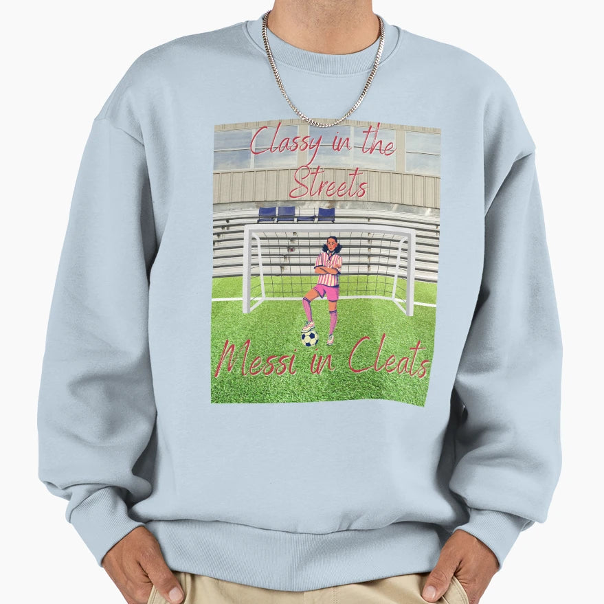 Classy Streets Messi Cleats Sweatshirt - Streetwear Style Men Women - T-Shirt, Sweatshirt, Hoodie