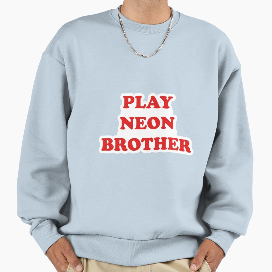 Play Neon Brother Sweatshirt - Casual Everyday Wear Unisex - T-Shirt, Sweatshirt, Hoodie