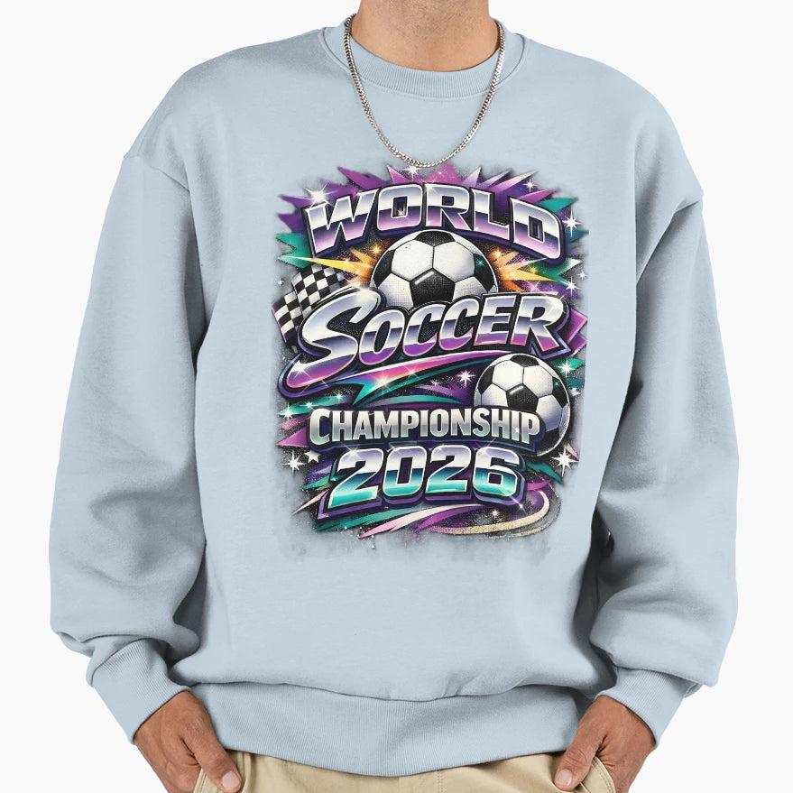 World Soccer Championship 2026 1990S Sweatshirt - Trendy Graphic Unisex - T-Shirt, Sweatshirt, Hoodie