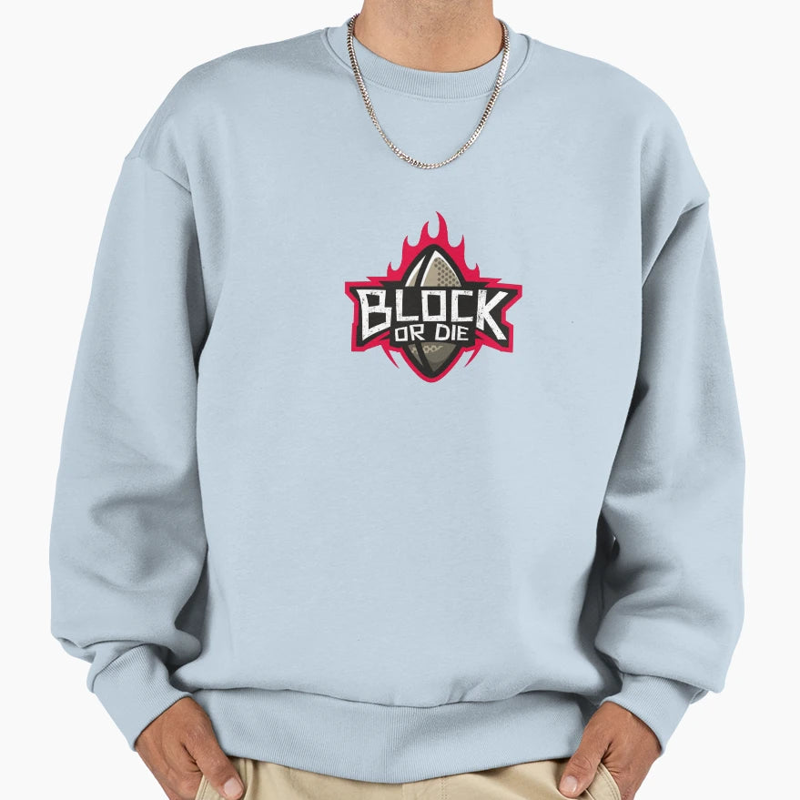 Block Or Die Sweatshirt - Fun Novelty Design Unisex - T-Shirt, Sweatshirt, Hoodie