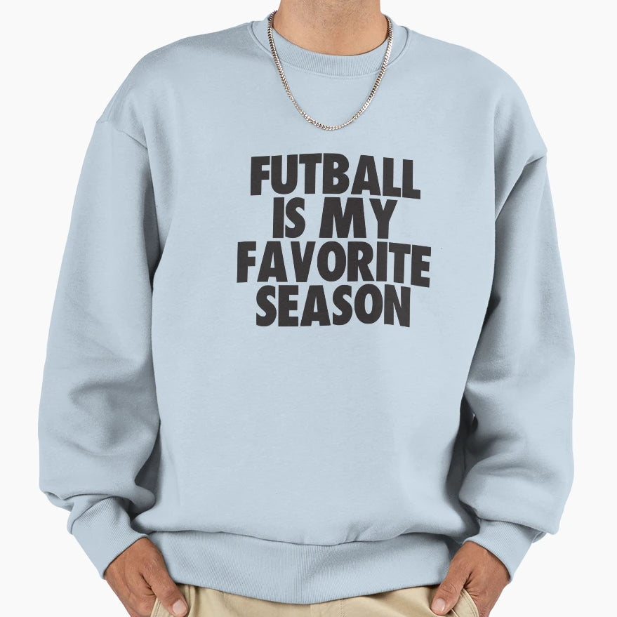 Futball Is My Favorite Season Gift Sweatshirt - Graphic Print Unisex - T-Shirt, Sweatshirt, Hoodie
