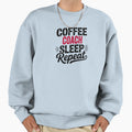 Coffee Coach Sleep Repeat Funny Sweatshirt - Fun Novelty Design for Adults - T-Shirt, Sweatshirt, Hoodie
