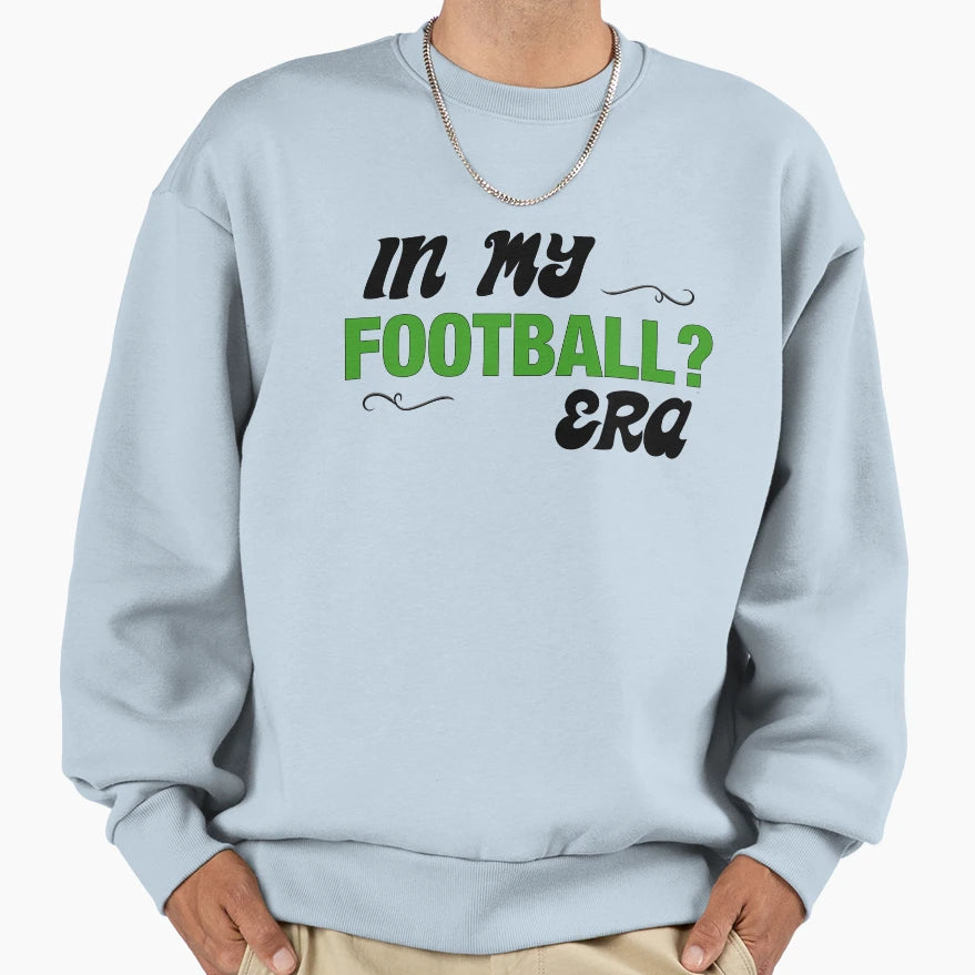 My Football Era Green Sweatshirt - Novelty Apparel for Adults - T-Shirt, Sweatshirt, Hoodie