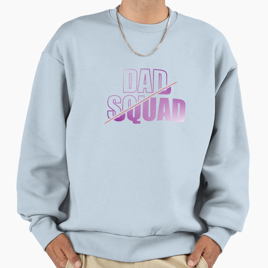 Dad Squad Sweatshirt - Unique Graphic Unisex - T-Shirt, Sweatshirt, Hoodie