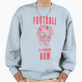 Football Is Comming Rom Sweatshirt - Minimalist Print Unisex - T-Shirt, Sweatshirt, Hoodie