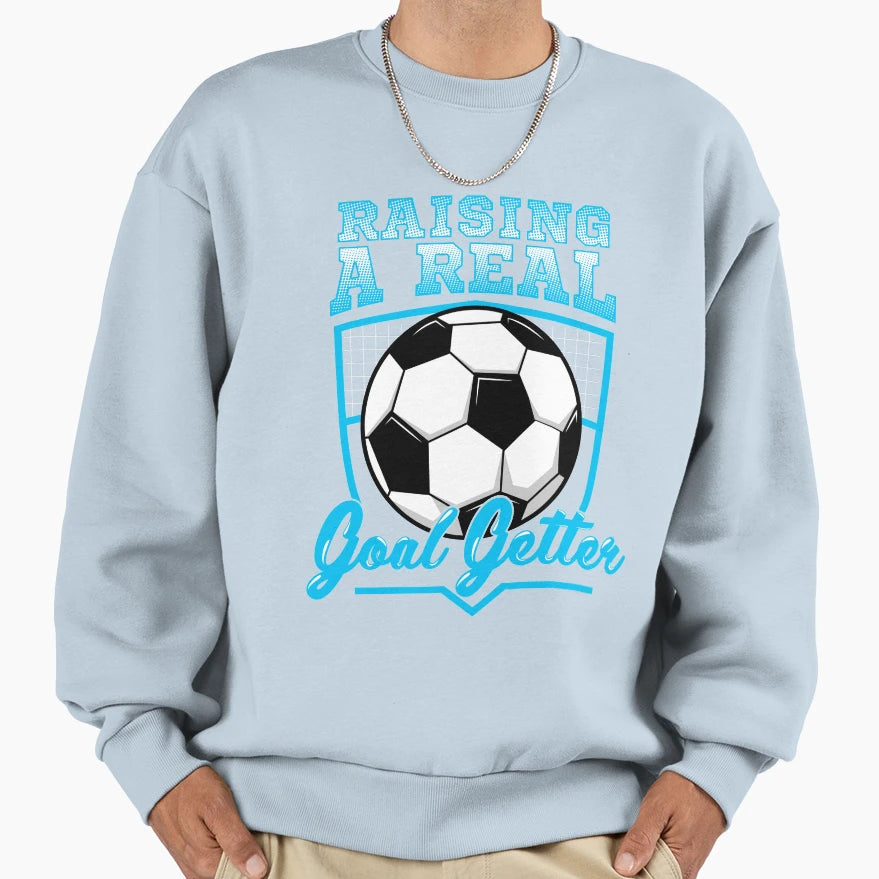 Raising Real Goal Getter Soccer Sweatshirt - Custom Art Print Men Women - T-Shirt, Sweatshirt, Hoodie