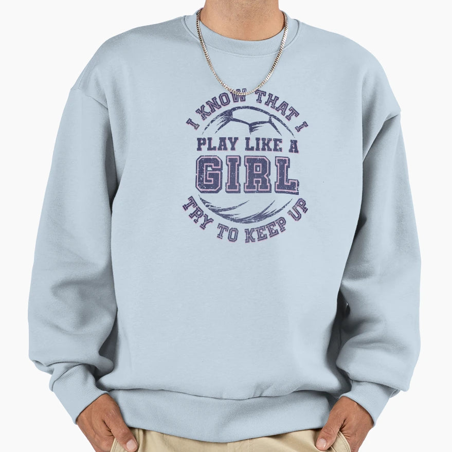 Try To Keep Up Sweatshirt - Custom Art Print Men Women - T-Shirt, Sweatshirt, Hoodie