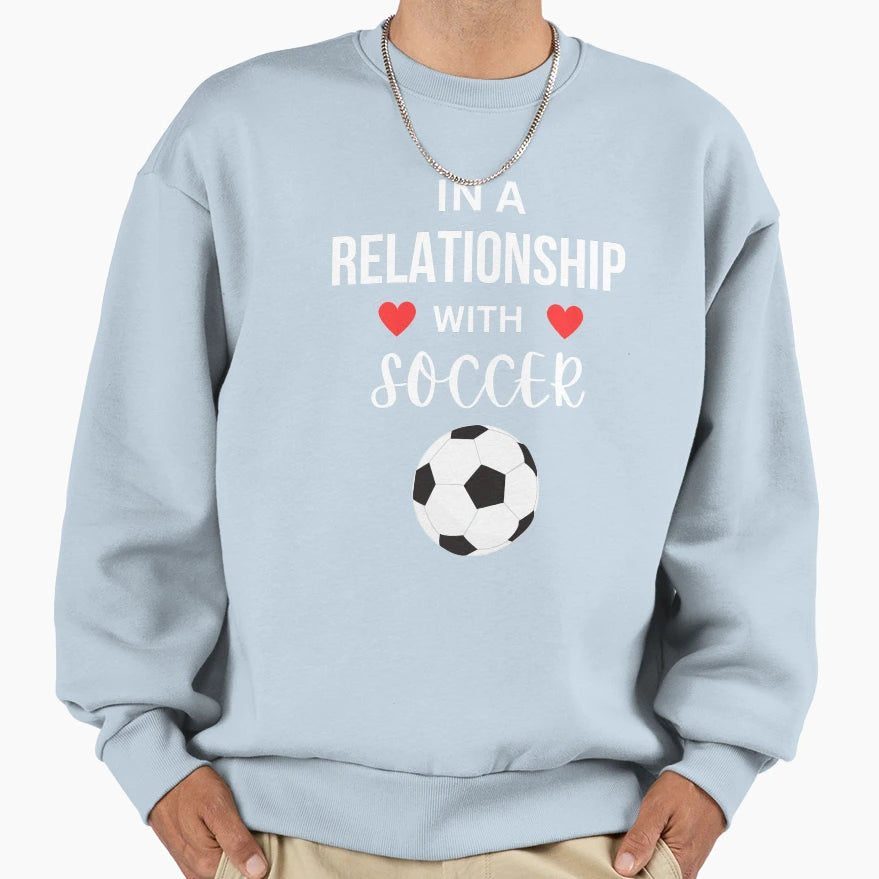 Relationship Soccer Sweatshirt - Novelty Apparel Unisex - T-Shirt, Sweatshirt, Hoodie