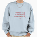 Have Scored Points But Not Me Funny Sweatshirt - Unique Graphic for Adults - T-Shirt, Sweatshirt, Hoodie
