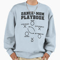 Dance Mom Playbook Funny Game Plan Sweatshirt - Novelty Apparel Men Women - T-Shirt, Sweatshirt, Hoodie