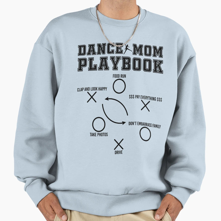 Dance Mom Playbook Funny Game Plan Sweatshirt - Novelty Apparel Men Women - T-Shirt, Sweatshirt, Hoodie