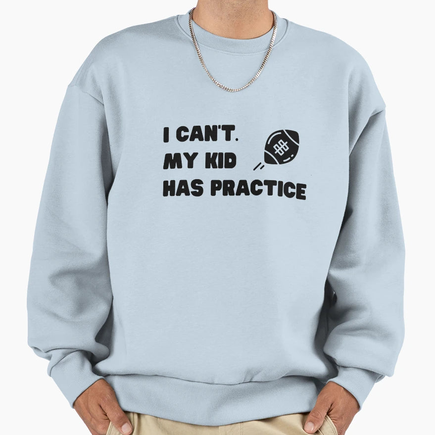 Rugby I Cant My Has Practice Sweatshirt - Minimalist Print Unisex - T-Shirt, Sweatshirt, Hoodie