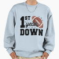 1St Year Down Football Milestone Sweatshirt - Novelty Apparel Men Women - T-Shirt, Sweatshirt, Hoodie
