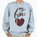 My Second Love Is Football Sweatshirt - Casual Everyday Wear Unisex - T-Shirt, Sweatshirt, Hoodie