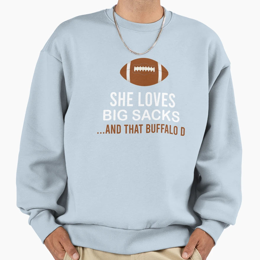 She Loves Big Sacks And That Buffalo D Sweatshirt - Custom Art Print Unisex - T-Shirt, Sweatshirt, Hoodie