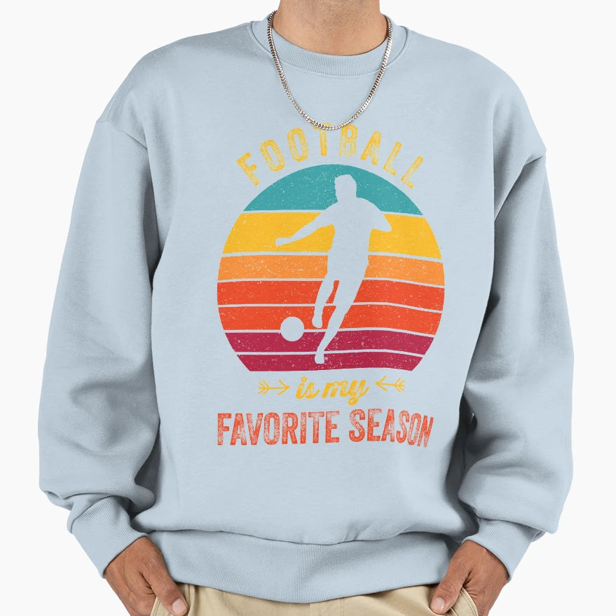 Football Is My Favorite Season Sweatshirt - Custom Art Print Unisex - T-Shirt, Sweatshirt, Hoodie
