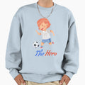 Hero Is Here Sweatshirt - Streetwear Style Men Women - T-Shirt, Sweatshirt, Hoodie