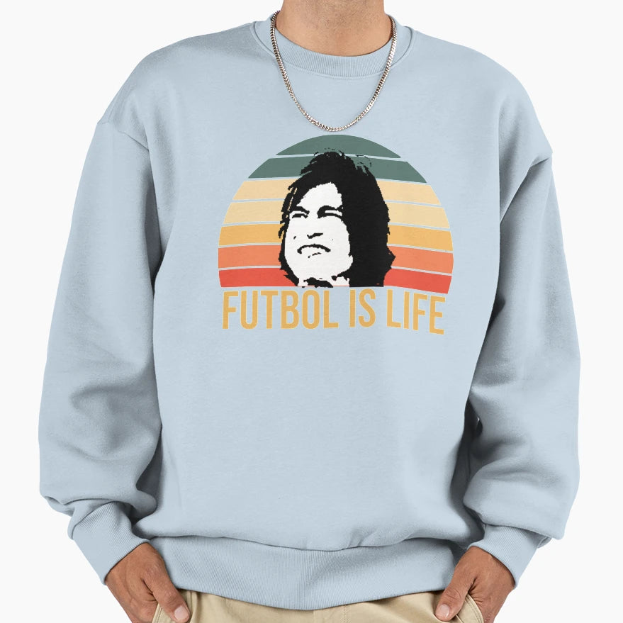Futbol Is Life Sweatshirt - Novelty Apparel for Adults - T-Shirt, Sweatshirt, Hoodie