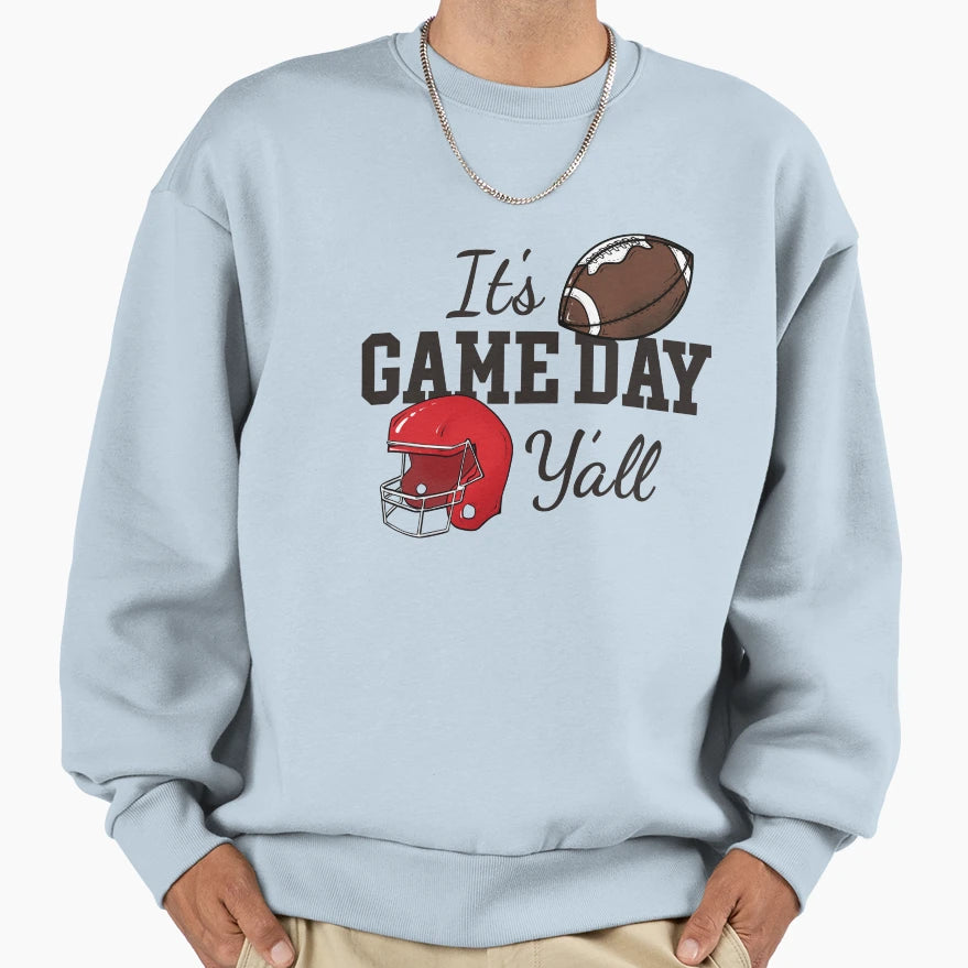 Football Its Game Day Yall Sweatshirt - Unique Graphic Unisex - T-Shirt, Sweatshirt, Hoodie
