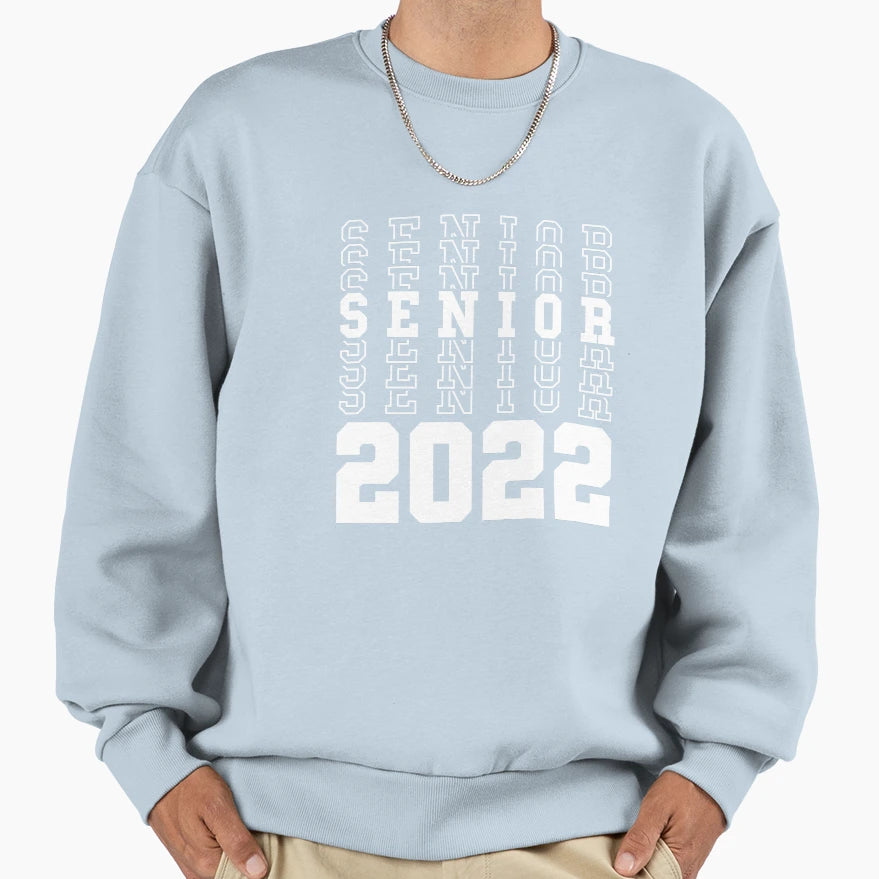 Senior 2022 Sweatshirt - Streetwear Style Unisex - T-Shirt, Sweatshirt, Hoodie