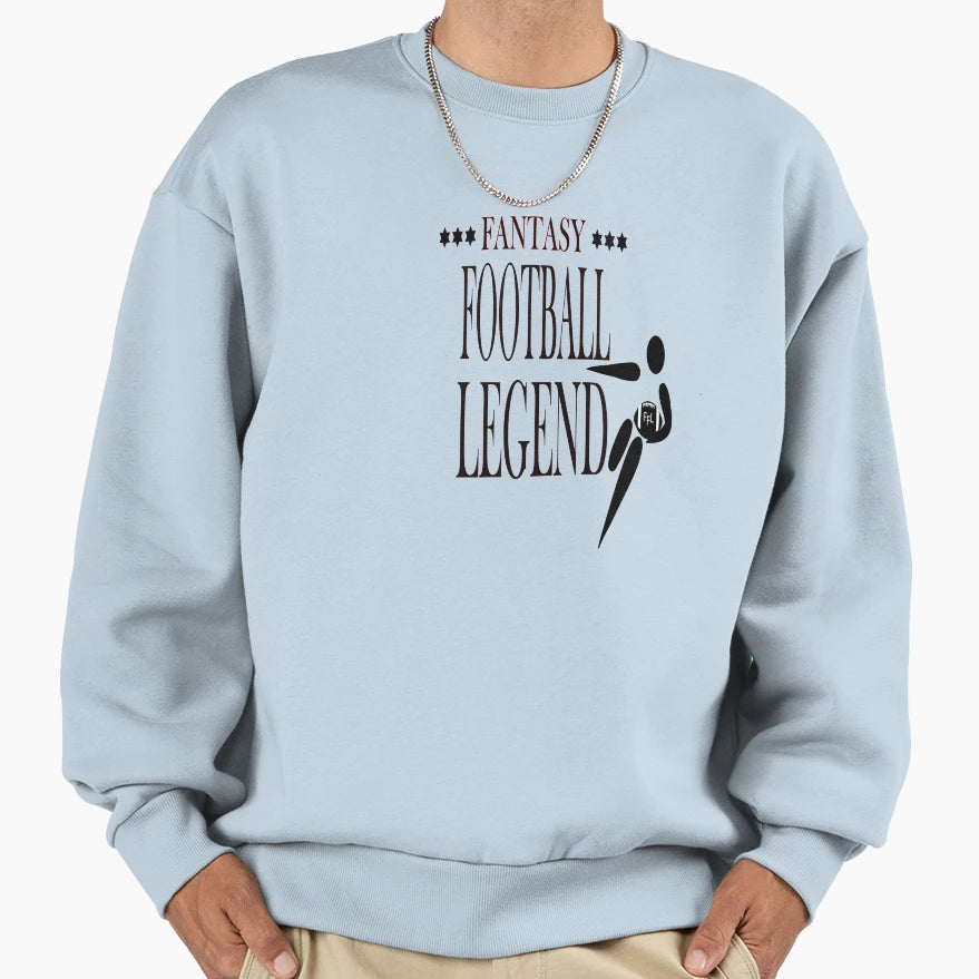 Fantasy Football Legend Sweatshirt - Fun Novelty Design Men Women - T-Shirt, Sweatshirt, Hoodie