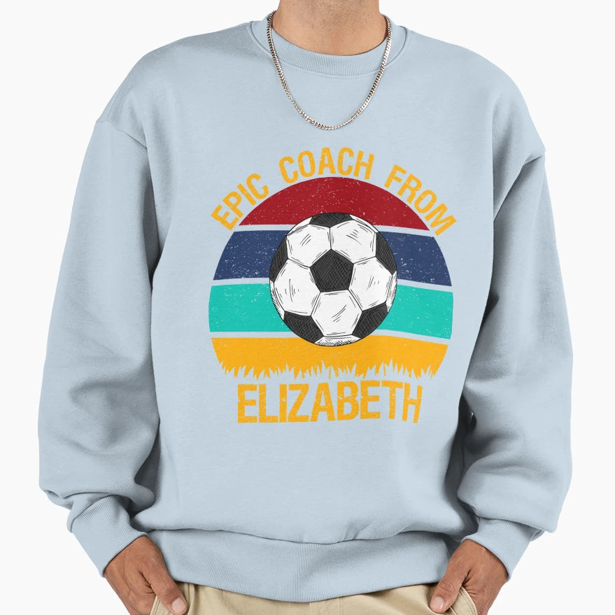 Epic Coach From Elizabeth Soccer Sweatshirt - Aesthetic Graphic Men Women - T-Shirt, Sweatshirt, Hoodie