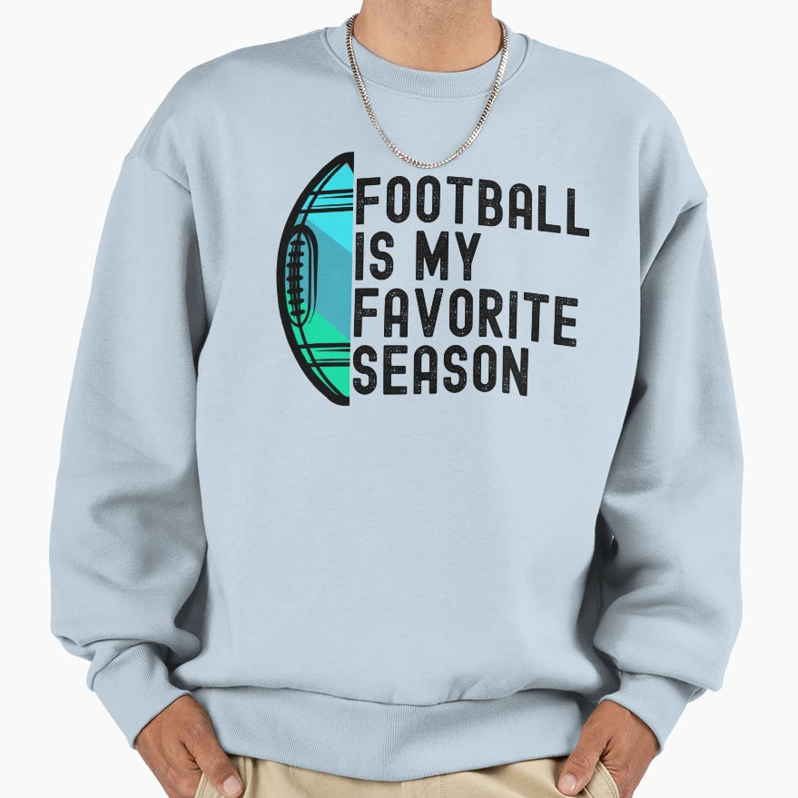 Football Is My Favorite Season Sweatshirt - Custom Art Print for Adults - T-Shirt, Sweatshirt, Hoodie