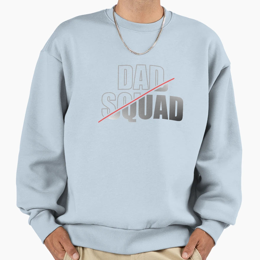 Dad Squad Sweatshirt - Novelty Apparel Unisex - T-Shirt, Sweatshirt, Hoodie