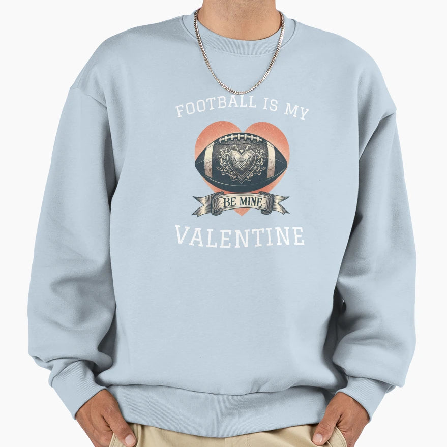 Football Is My Valentine Sweatshirt - Aesthetic Graphic for Adults - T-Shirt, Sweatshirt, Hoodie