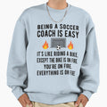 Funny Soccer Coach Soccer T-Shirt - Casual Everyday Wear Men Women - T-Shirt, Sweatshirt, Hoodie