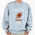 This Is My Football T-Shirt - Custom Art Print for Adults - T-Shirt, Sweatshirt, Hoodie