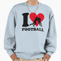 I Love Football Sweatshirt - Custom Art Print Unisex - T-Shirt, Sweatshirt, Hoodie