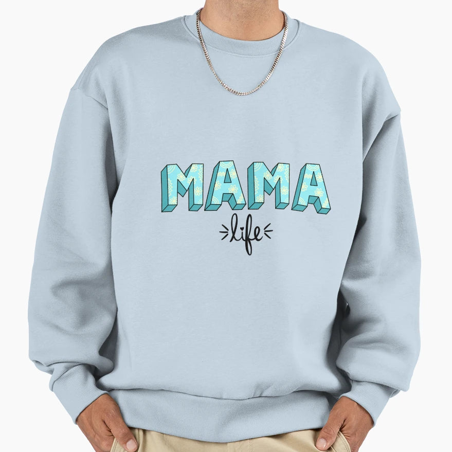 Mama Life Sweatshirt - Custom Art Print for Adults - T-Shirt, Sweatshirt, Hoodie