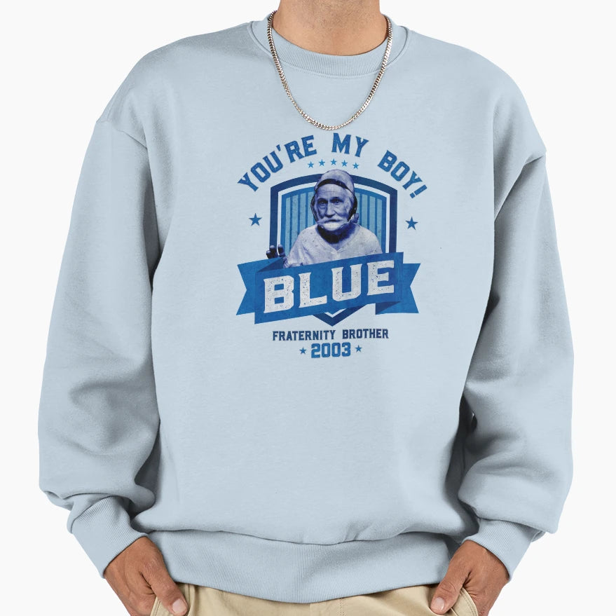 Youre My Blue Sweatshirt - Graphic Print Men Women - T-Shirt, Sweatshirt, Hoodie