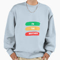 Brother Sweatshirt - Graphic Print Men Women - T-Shirt, Sweatshirt, Hoodie