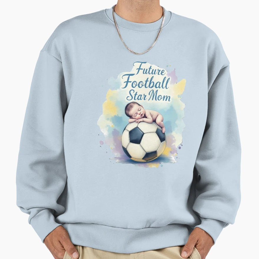 Future Football Star Mom Soccer Mom Sweatshirt - Custom Art Print Unisex - T-Shirt, Sweatshirt, Hoodie