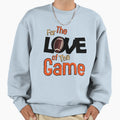 Love Game American Football Sweatshirt - Aesthetic Graphic for Adults - T-Shirt, Sweatshirt, Hoodie
