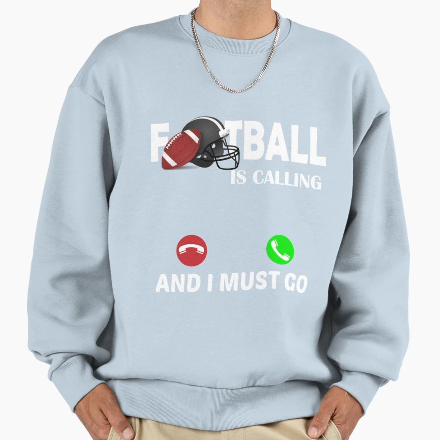 Football Calling Football Is Calling T-Shirt - Casual Everyday Wear Unisex - T-Shirt, Sweatshirt, Hoodie