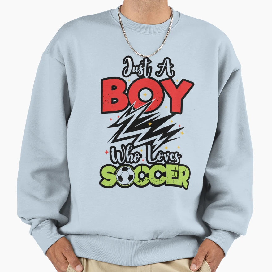 Just Who Loves Soccer Sport Sweatshirt - Fun Novelty Design Unisex - T-Shirt, Sweatshirt, Hoodie