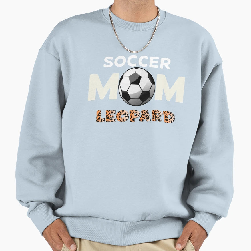 Soccer Mom Leopard Funny Sweatshirt - Casual Everyday Wear Men Women - T-Shirt, Sweatshirt, Hoodie
