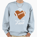 My Heart Is That Football Field Sweatshirt - Novelty Apparel Unisex - T-Shirt, Sweatshirt, Hoodie
