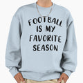 Football Is My Favorite Season Sweatshirt - Minimalist Print Men Women - T-Shirt, Sweatshirt, Hoodie