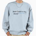 Best Coach World Citation Needed Sweatshirt - Streetwear Style Men Women - T-Shirt, Sweatshirt, Hoodie