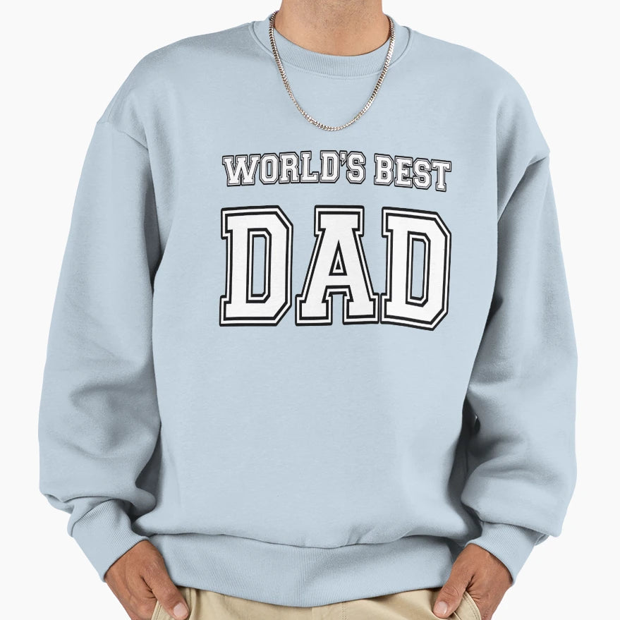 Worlds Best Dad Sweatshirt - Fun Novelty Design Unisex - T-Shirt, Sweatshirt, Hoodie